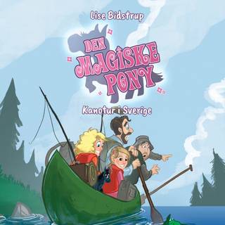 Den magiske pony #7: Kanotur i Sverige (Lydbog)