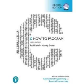 C How to Program: With Case Studies in Applications and SystemsProgramming, Global Edition