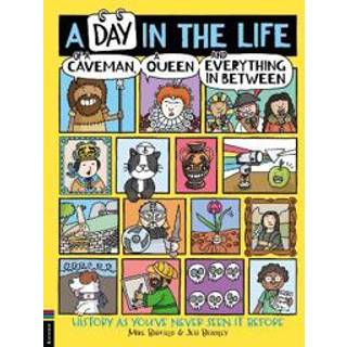 A Day in the Life of a Caveman, a Queen and Everything In Between