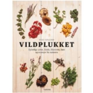 Niki Sjölund - Vildplukket - Spiselige urter, blade, blomster, bær og svampe fra naturen