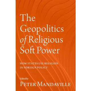 The Geopolitics of Religious Soft Power