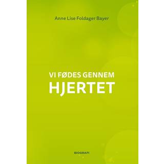 Vi fødes gennem hjertet