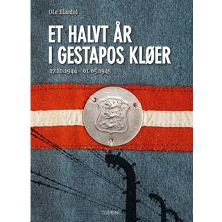Et halvt år i Gestapos kløer