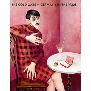 The Cold Gaze: Germany in the 1920s