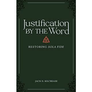 Justification by the Word – Restoring Sola Fide