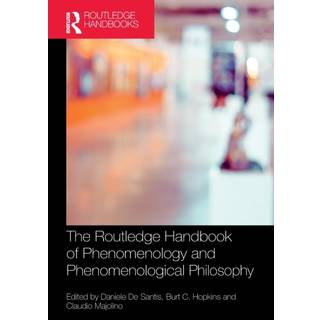 The Routledge Handbook of Phenomenology and Phenomenological Philosophy