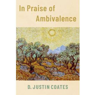 In Praise of Ambivalence