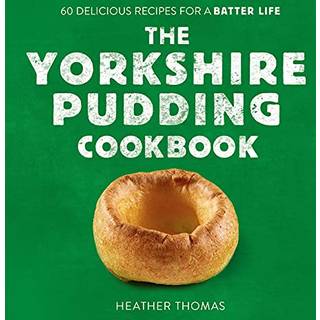 The Yorkshire Pudding Cookbook