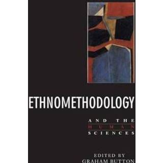 Ethnomethodology and the Human Sciences