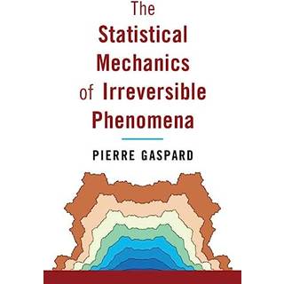 The Statistical Mechanics of Irreversible Phenomena