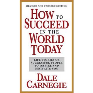 How to Succeed in the World Today Revised and Updated Edition