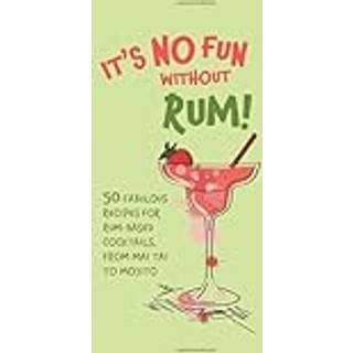 It’s No Fun Without Rum!