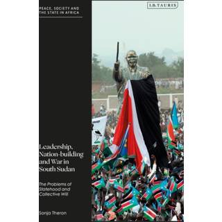 Leadership, Nation-building and War in South Sudan
