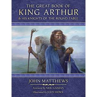 The Great Book of King Arthur and His Knights of the Round Table