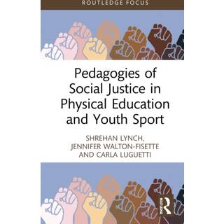 Pedagogies of Social Justice in Physical Education and Youth Sport
