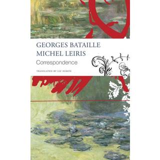 Correspondence – Georges Bataille and Michel Leiris