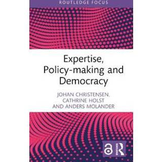 Expertise, Policy-making and Democracy