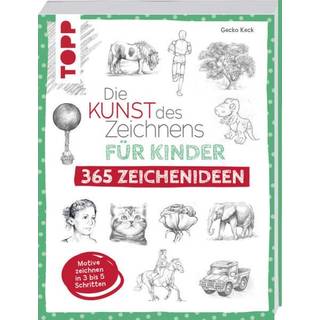 Die Kunst des Zeichnens für Kinder - 365 Zeichenideen