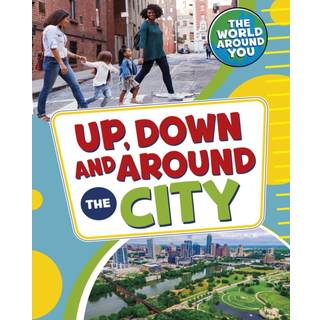 Up, Down and Around the City