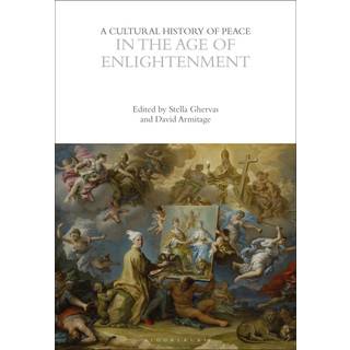 A Cultural History of Peace in the Age of Enlightenment