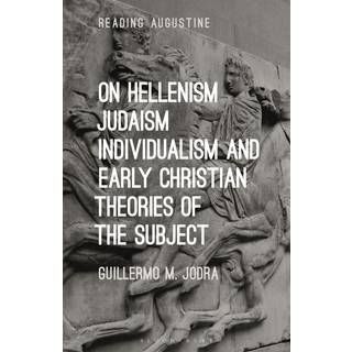 On Hellenism, Judaism, Individualism, and Early Christian Theories of the Subject
