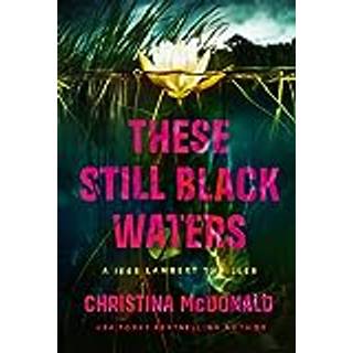 These Still Black Waters