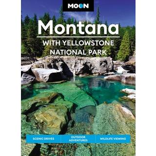 Moon Montana: With Yellowstone National Park (Second Edition)