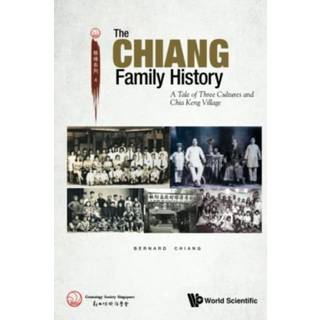 Chiang Family History, The: A Tale Of Three Cultures And Chia Keng Village