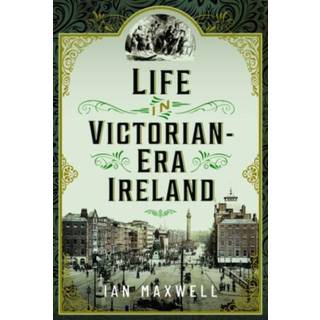Life in Victorian Era Ireland