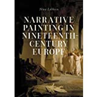 Narrative Painting in Nineteenth-Century Europe