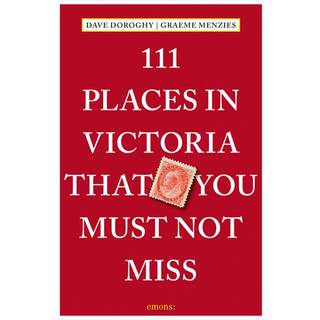 111 Places in Victoria That You Must Not Miss