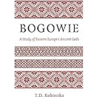 Bogowie: A Study of Eastern Europe's Ancient Gods