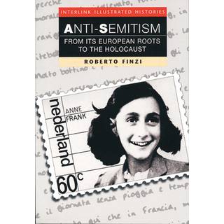 Anti-Semitism (Interlink Illustrated Histories)