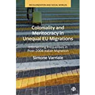 Coloniality and Meritocracy in Unequal EU Migrations