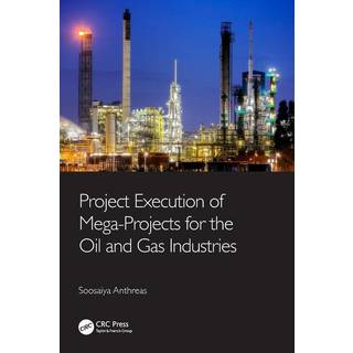 Project Execution of Mega-Projects for the Oil and Gas Industries