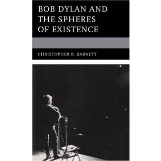 Bob Dylan and the Spheres of Existence