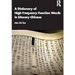 A Dictionary of High Frequency Function Words in Literary Chinese