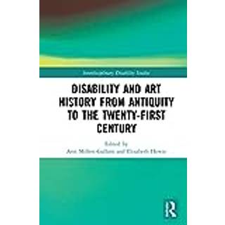 Disability and Art History from Antiquity to the Twenty-First Century