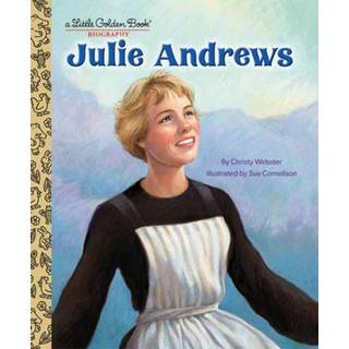 Julie Andrews: A Little Golden Book Biography