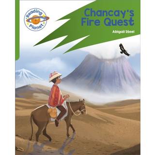 Reading Planet: Rocket Phonics – Target Practice - Chancay's Fire Quest - Green