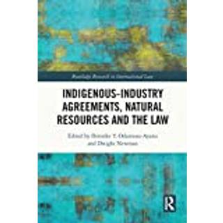 Indigenous-Industry Agreements, Natural Resources and the Law