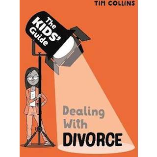 The Kids' Guide: Dealing with Divorce