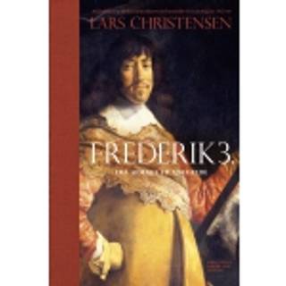Lars Christensen - Frederik 3. - Fra afmagt til enevælde