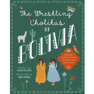 The Wrestling Cholitas of Bolivia