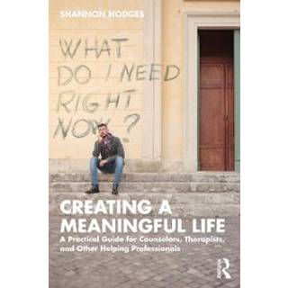 Creating a Meaningful Life