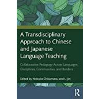 A Transdisciplinary Approach to Chinese and Japanese Language Teaching
