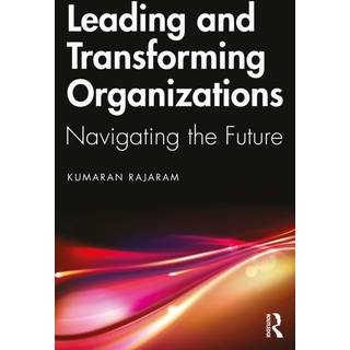 Leading and Transforming Organizations