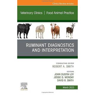 Ruminant Diagnostics and Interpretation, An Issue of Veterinary Clinics of North America: Food Animal Practice