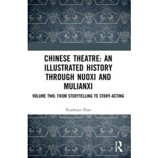 Chinese Theatre: An Illustrated History Through Nuoxi and Mulianxi
