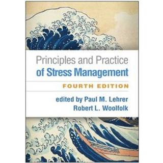 Principles and Practice of Stress Management, Fourth Edition